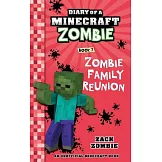 Diary of a Minecraft Zombie Book 7: Zombie Family Reunion