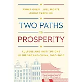 Two Paths to Prosperity: Culture and Institutions in Europe and China, 1000-2000