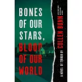 Bones of Our Stars, Blood of Our World