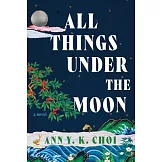 All Things Under the Moon