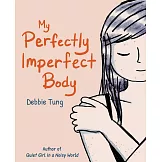 My Perfectly Imperfect Body
