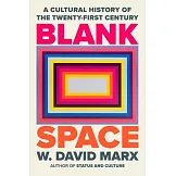 Blank Space: A Cultural History of the Twenty-First Century