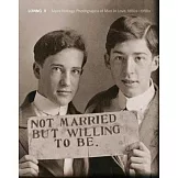 Loving II: More Vintage Photographs of Men in Love, 1850-1950