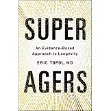 Super Agers: An Evidence-Based Approach to Longevity