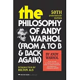 The Philosophy of Andy Warhol [50th Anniversary Edition]: From A to B and Back Again