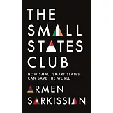 The Small States Club: How Small Smart States Can Save the World