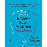 The Official It Didn’t Start with You Workbook: Practical Exercises to Break the Cycle of Inherited Family Trauma