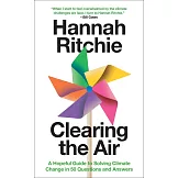 Clearing the Air: A Hopeful Guide to Solving Climate Change in 50 Questions and Answers