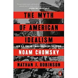 The Myth of American Idealism: How U.S. Foreign Policy Endangers the World