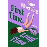 First Time, Long Time