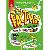 驚人的冷知識小百科（7歲以上適讀，大英百科全書出品）Awesome FACTopia!: Follow the trail of 400 super-cool facts [Britannica]