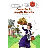 Come Back, Amelia Bedelia（I Can Read Level 2）