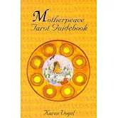 Motherpeace Tarot Guidebook