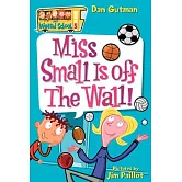 My Weird School #5: Miss Small Is Off the Wall!
