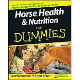 Horse Health and Nutrition for Dummies