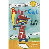Pete the Cat: Play Ball!（My First I Can Read）