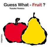 Guess What?--Fruit