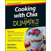 Cooking with Chia for Dummies