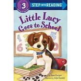 Little Lucy Goes to School（Step into Reading, Step 3）