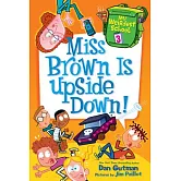 My Weirdest School #3: Miss Brown Is Upside Down!