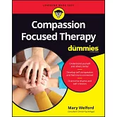 Compassion Focused Therapy for Dummies