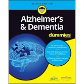 Alzheimer’s & Dementia for Dummies: In Conjunction With the American Geriatric Society and the Health in Aging Foundation