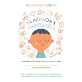 The Headspace Guide to Meditation and Mindfulness: How Mindfulness Can Change Your Life in Ten Minutes a Day
