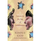 Lovers in the Age of Indifference