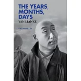 The Years, Months, Days: Two Novellas