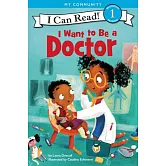 I Want to Be a Doctor（I Can Read Level 1）