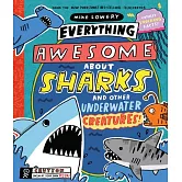 Everything Awesome about Sharks and Other Underwater Creatures!