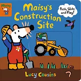 Maisy’’s Construction Site: Push, Slide, and Play!