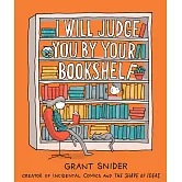 I Will Judge You by Your Bookshelf