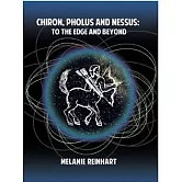 Chiron, Pholus and Nessus: To the Edge and Beyond