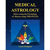 Medical Astrology: Discovering the Psychology of Disease using Triangles