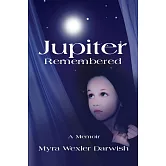 Jupiter Remembered: A Memoir