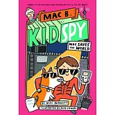 Mac Saves the World (Mac B., Kid Spy #6)