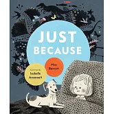 寶貝，該睡覺了……【史上最具詩意的睡前讀物】Just Because