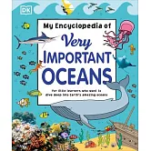 My Encyclopedia of Very Important Oceans (5-10 歲適讀，My Very Important Encyclopedias)