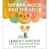 The Bad Mood and the Stick