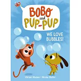 We Love Bubbles! (Bobo and Pup-Pup)