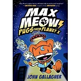 Max Meow #3: Pugs from Planet X