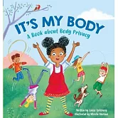 It’’s My Body: A Book about Body Privacy for Young Children