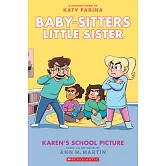 Karen’’s School Picture: A Graphic Novel (Baby-Sitters Little Sister #5) (Adapted Edition)