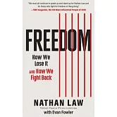Freedom: How We Lose It and How We Fight Back