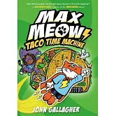 Max Meow #4: Taco Time Machine