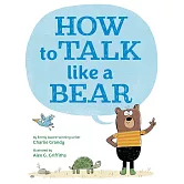 How to Talk Like a Bear