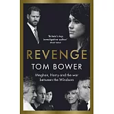 Revenge: Meghan, Harry and the War Between the Windsors