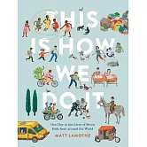 【平裝】This Is How We Do It: One Day in the Lives of Seven Kids from around the World