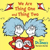 We Are Thing One and Thing Two